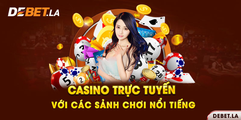 Online Casino luôn là danh mục chủ lực được quan tâm nhất